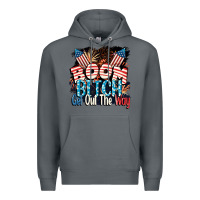 Rock Boom bitch get out the way 4th of July Premium Hoodie - CowGirlArtShop