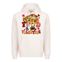 Pale Pink food is my valentine Premium Hoodie - FaDigitalArtStudio