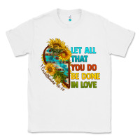 White let all that you do be done in love Classic Tee - BundleAndBundleShop