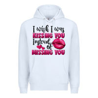 White i wish i was kissing you instead of missing you Premium Hoodie - FaDigitalArtStudio