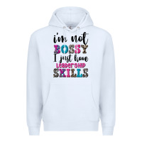 White ı'm not bossy ı just have leadership skills Premium Hoodie - FaDigitalArtStudio