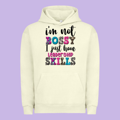 ı'm Not Bossy ı Just Have Leadership Skills Urban Hoodie Designed By Fadigitalartstudio