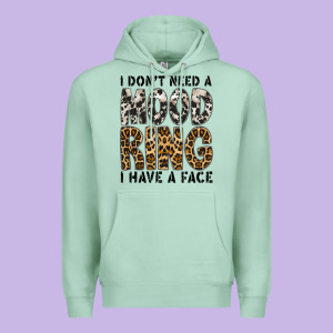 I Dont Need A Mood Ring I Have A Face Premium Hoodie Designed By Cowhidedigitalart