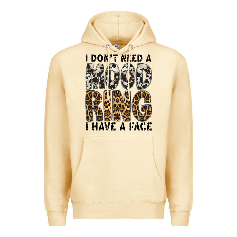 I Dont Need A Mood Ring I Have A Face Premium Hoodie by CowhideDigitalArt | Teevron