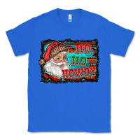 True Royal ho ho howdy with santa Classic Tee - RanaPortraitStore