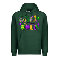 Sports Green let the good times roll Premium Hoodie - FaDigitalArtStudio