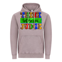Vintage Zinc think before you judge Vintage Hoodie - AdoDesignShop