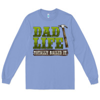 Colony Blue dad lıfe totally naıled it Long Sleeve Tee - BarkalooDesign