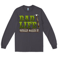 Smoke dad lıfe totally naıled it Long Sleeve Tee - BarkalooDesign