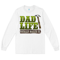 White dad lıfe totally naıled it Long Sleeve Tee - BarkalooDesign