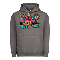 Pigment Tornado i can totally make that Urban Hoodie - Zillion Design Studio
