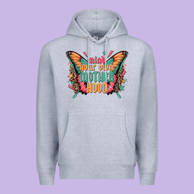 Mind Your Own Motherhood Premium Hoodie Designed By Zillion Design Studio
