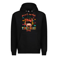 Black proud member of the tired moms club Premium Hoodie - Zillion Design Studio