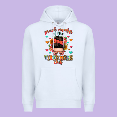 Proud Member Of The Tired Moms Club Premium Hoodie Designed By Zillion Design Studio