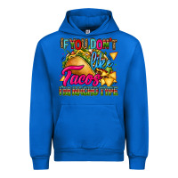 Cobalt if you dont like tacos im nacho type Urban Hoodie - CTS Tumbler Store