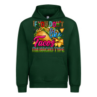 Forest Green if you dont like tacos im nacho type Urban Hoodie - CTS Tumbler Store