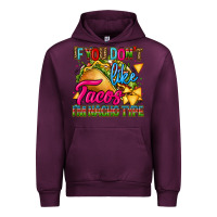 Mauve Wine if you dont like tacos im nacho type Urban Hoodie - CTS Tumbler Store