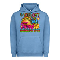 Pigment Pebble Blue if you dont like tacos im nacho type Urban Hoodie - CTS Tumbler Store