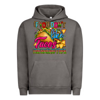 Pigment Tornado if you dont like tacos im nacho type Urban Hoodie - CTS Tumbler Store