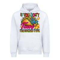 White if you dont like tacos im nacho type Urban Hoodie - CTS Tumbler Store
