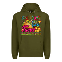 Army Green if you dont like tacos im nacho type Premium Hoodie - CTS Tumbler Store