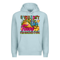 If You Dont Like Tacos Im Nacho Type Premium Hoodie | Teevron