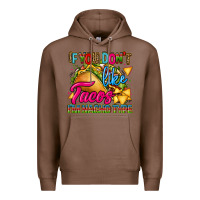Chestnut if you dont like tacos im nacho type Premium Hoodie - CTS Tumbler Store