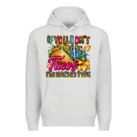 Dove Grey if you dont like tacos im nacho type Premium Hoodie - CTS Tumbler Store