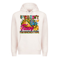 Pale Pink if you dont like tacos im nacho type Premium Hoodie - CTS Tumbler Store