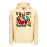 Pina Colada if you dont like tacos im nacho type Premium Hoodie - CTS Tumbler Store