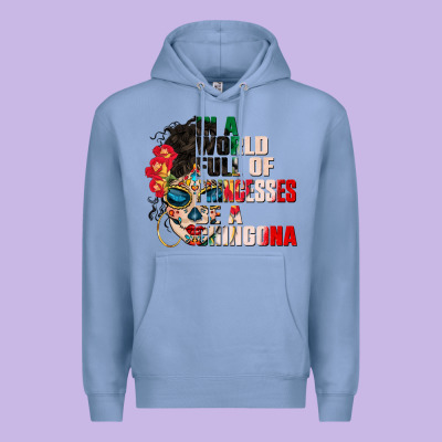 In A World Full Of Princesses Be A Chingona Premium Hoodie Designed By Cts Tumbler Store