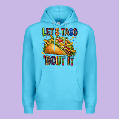 Lets Taco Bout It Premium Hoodie Designed By Cts Tumbler Store