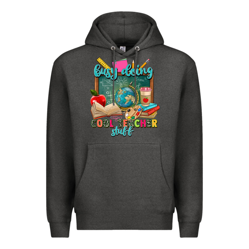 Busy Doing Cool Teacher Stuff Premium Hoodie by Zillion Design Studio | Teevron