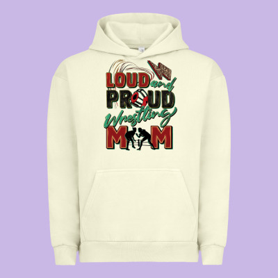 Loud And Proud Wrestling Mom Urban Hoodie Designed By Zillion Design Studio