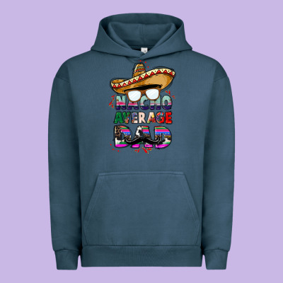 Nacho Average Dad Urban Hoodie Designed By Cts Tumbler Store