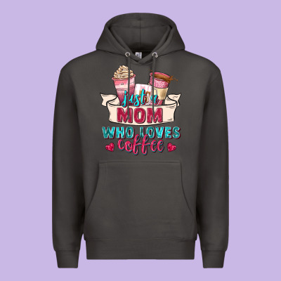Just A Mom Who Loves Coffee Premium Hoodie Designed By Zillion Design Studio