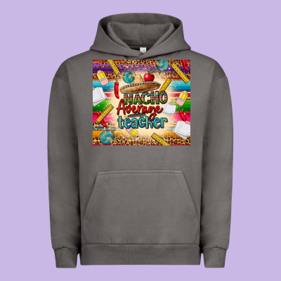 Nacho Average Teacher Urban Hoodie Designed By Cts Tumbler Store