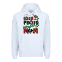 White loud and proud wrestling mom Premium Hoodie - Zillion Design Studio