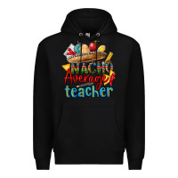 Black nacho average teacher Premium Hoodie - CTS Tumbler Store