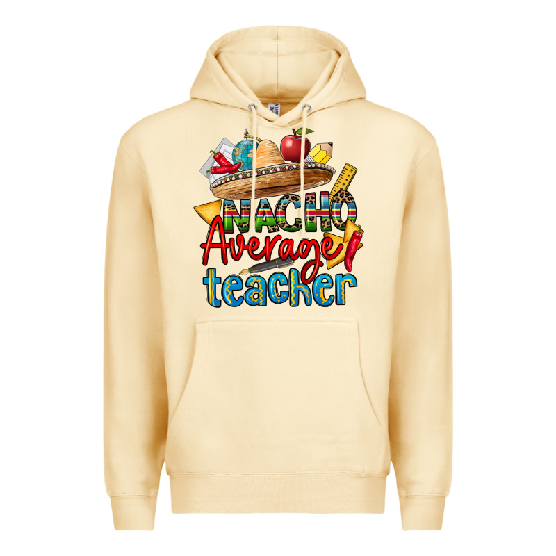 Nacho Average Teacher Premium Hoodie by CTS Tumbler Store | Teevron
