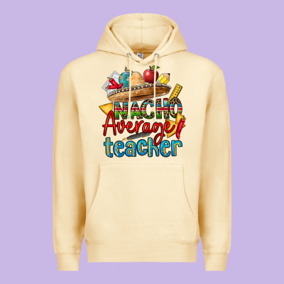 Nacho Average Teacher Premium Hoodie Designed By Cts Tumbler Store
