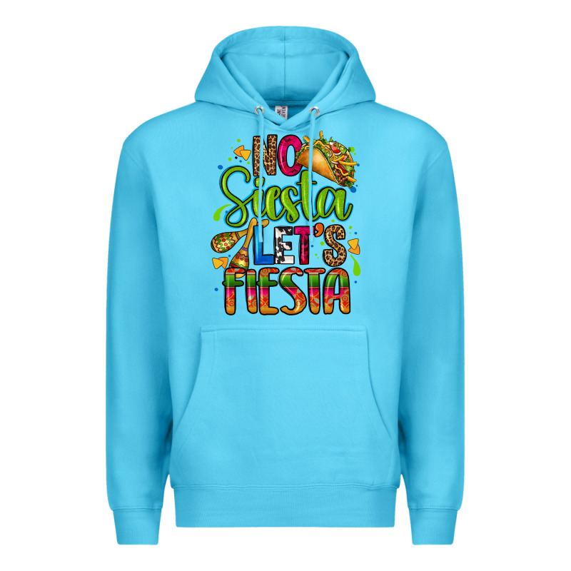 No Siesta Lets Fiesta Premium Hoodie by CTS Tumbler Store | Teevron