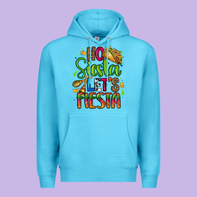 No Siesta Lets Fiesta Premium Hoodie Designed By Cts Tumbler Store