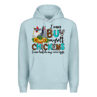 Blue Mist i can buy myself chickens i can hatch my own eggs Premium Hoodie - AdoDesignShop