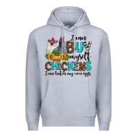 Heather Grey i can buy myself chickens i can hatch my own eggs Premium Hoodie - AdoDesignShop