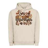 Pigment French Oak Being black is a vibe Urban Hoodie - Zillion Design Studio