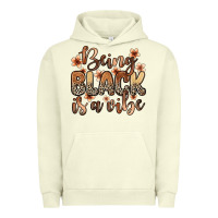 Pigment Pistachio Being black is a vibe Urban Hoodie - Zillion Design Studio