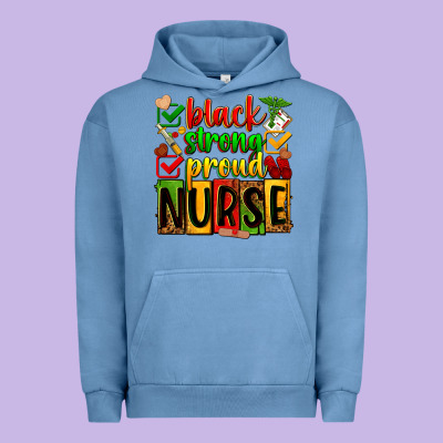 Black Strong Proud Nurse Juneteeenth Urban Hoodie Designed By Zillion Design Studio
