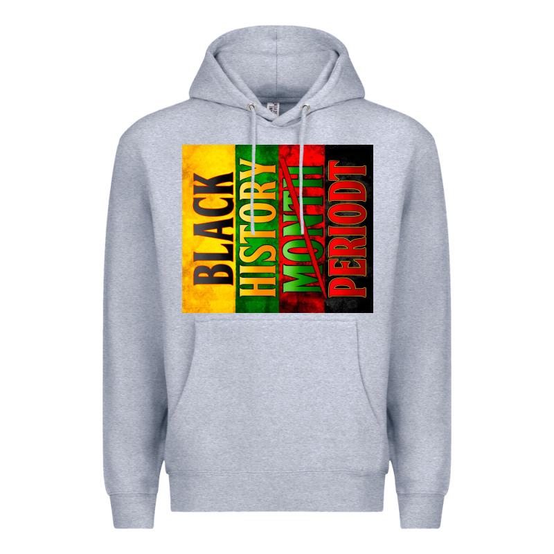 Black History Month Periodt Premium Hoodie by Zillion Design Studio | Teevron