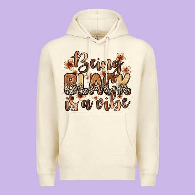 Being Black Is A Vibe Premium Hoodie Designed By Zillion Design Studio